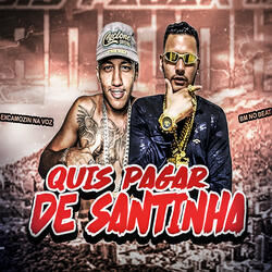 Quis Pagar de Santinha