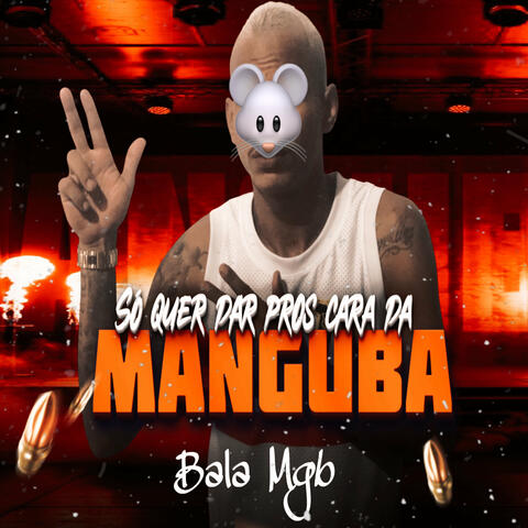 Só Quer Dar Pros Cara da Manguba