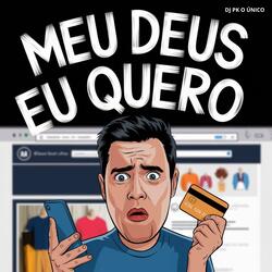 Meu Deus Eu Quero X Eu Comprei a Minha Compra