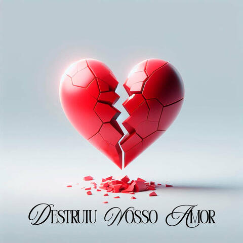 Destruiu Nosso Amor (IA)