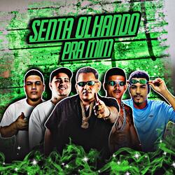 Senta Olhando pra Mim