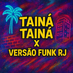 Tainá Tainá X Versão Funk Rj
