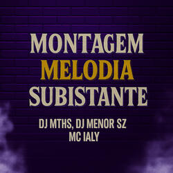 Montagem Melodia Subistante