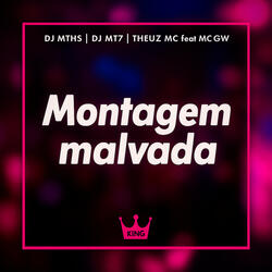 Montagem Malvada
