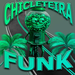 Chicleteira Funk