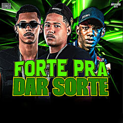 Forte pra Dar Sorte