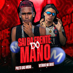 Sai da Frente do Mano