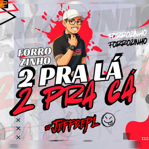 Forrozinho 2 pra Lá 2 pra Cá