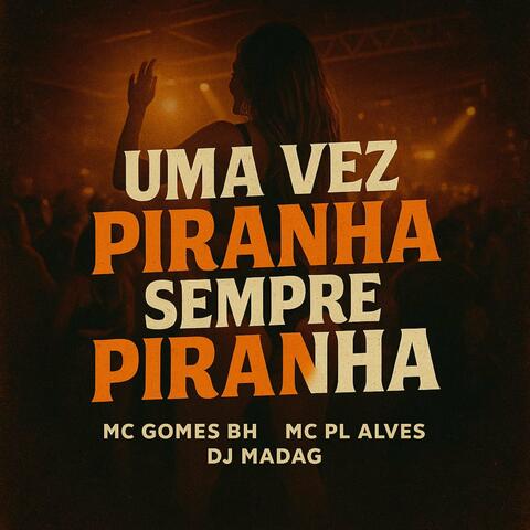 Uma Vez Piranha Sempre Piranha