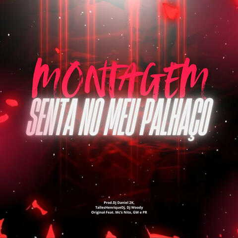 Montagem Senta no Meu Palhaço