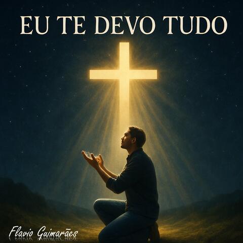 Eu Te Devo Tudo