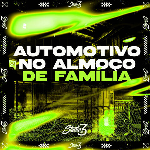 Automotivo no Almoço de Família