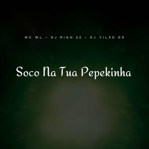 Soco na Tua Pepekinha