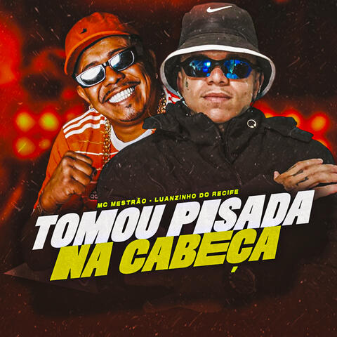 Tomou Pisada na Cabeça
