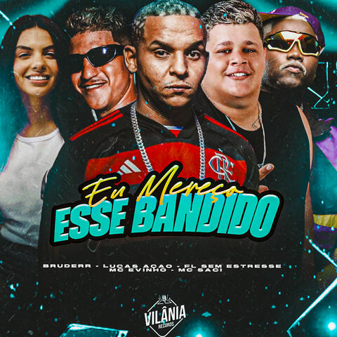 Eu Mereço Esse Bandido