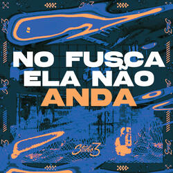 No Fusca Ela Não Anda