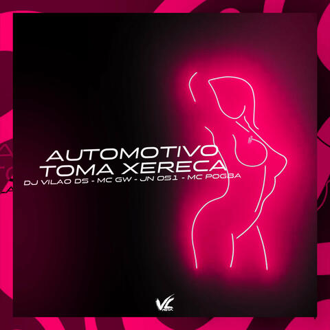 Automotivo Toma Xereca