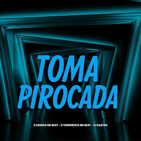 Toma Pirocada