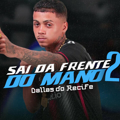 Sai da Frente do Mano 2