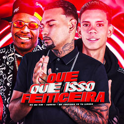 Que Que Isso Feiticeira