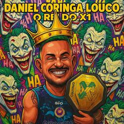 Daniel Coringa Louco o Rei do X1