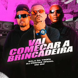 Vai Começar a Brincadeira