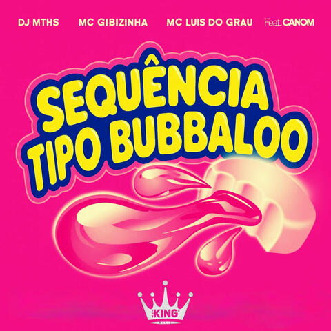 Sequência Tipo Bubbaloo