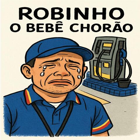 Robinho Bebê Chorão