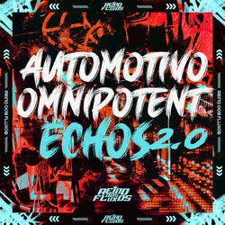 Automotivo - Omnipotent Echoes 2.0