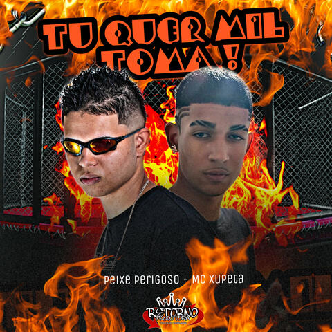 Tu Quer Mil Toma!