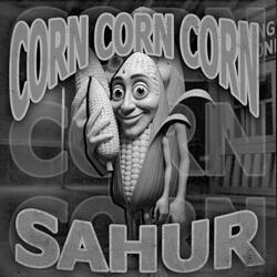 Corn Corn Corn Sahur