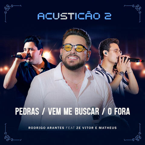 Medley: Pedras - Vem Me Buscar - O For