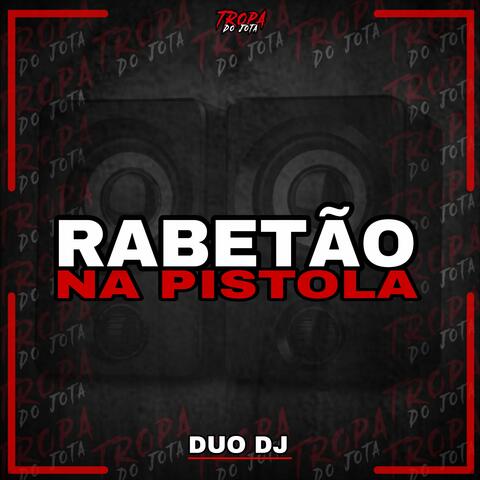 Rabetão na Pistola