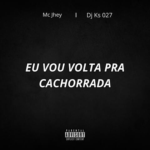 Eu Vou Voltar pra Cachorrada