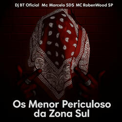 Os Menor Periculoso da Zona Sul