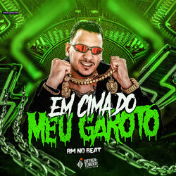 Em Cima do Meu Garoto