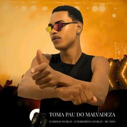 Toma Pau do Malvadeza