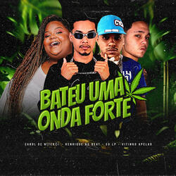 Bateu uma Onda Forte