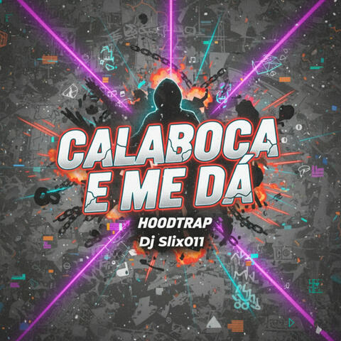 Calaboca e Me Dá