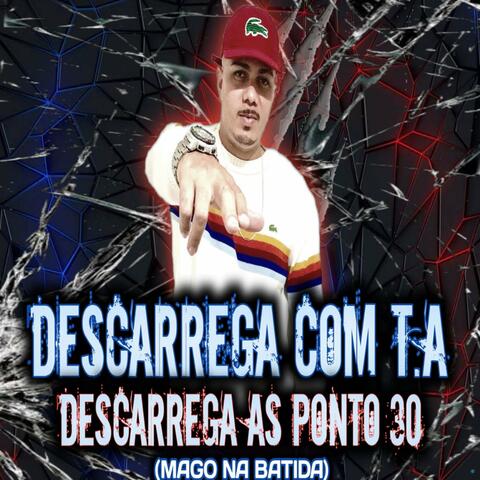 Descarrega com T.A Descarrega as Ponto 30 (Brega Funk)