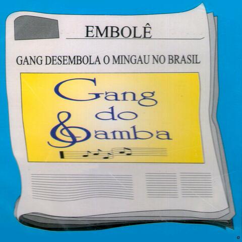 Embolê: Gang Desembola o Mingau no Brasil