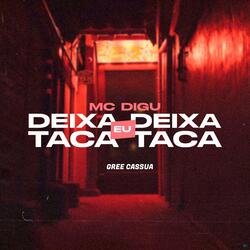 Deixa Deixa Eu Taca Taca (feat. DJ Ohwilsinho)