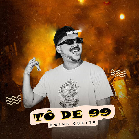 Tô de 99