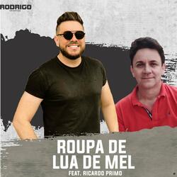 Roupa de Lua de Mel (feat. Ricardo Primo)