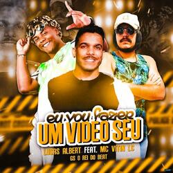 Eu Vou Fazer um Video Seu (feat. MC Vitin LC)