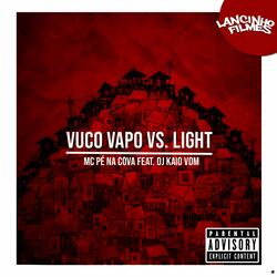 Vuco Vapo Vs Light (feat. DJ Kaio VDM)