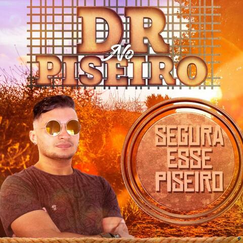 Dr no Piseiro - Segura Esse Piseiro