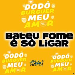 Bateu Fome É Só Ligar
