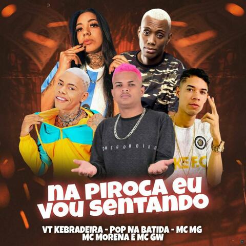 Na Piroca Eu Vou Sentando