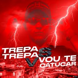 Trepa Trepa Vs Vou Te Catucar (feat. Mc Vuk Vuk)
